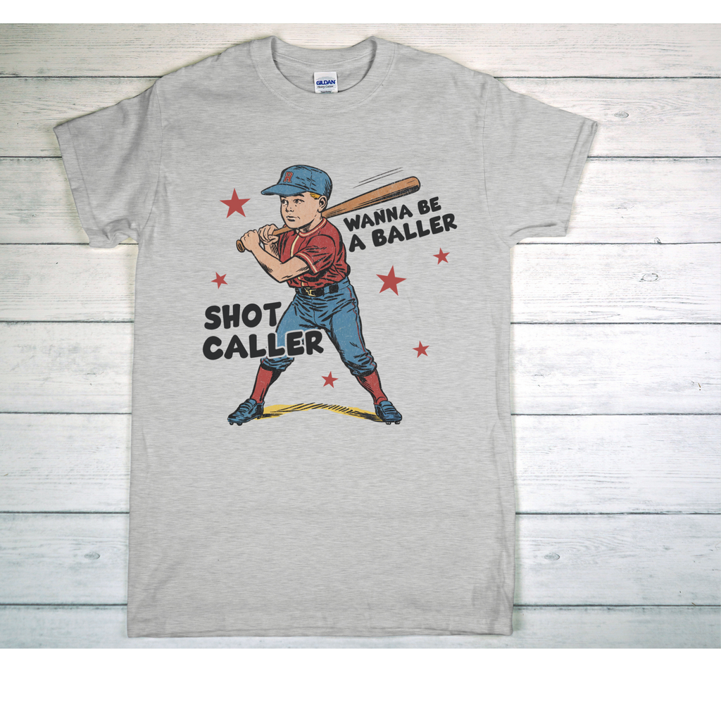 Wanna be a shot caller T-shirt/ Crewneck