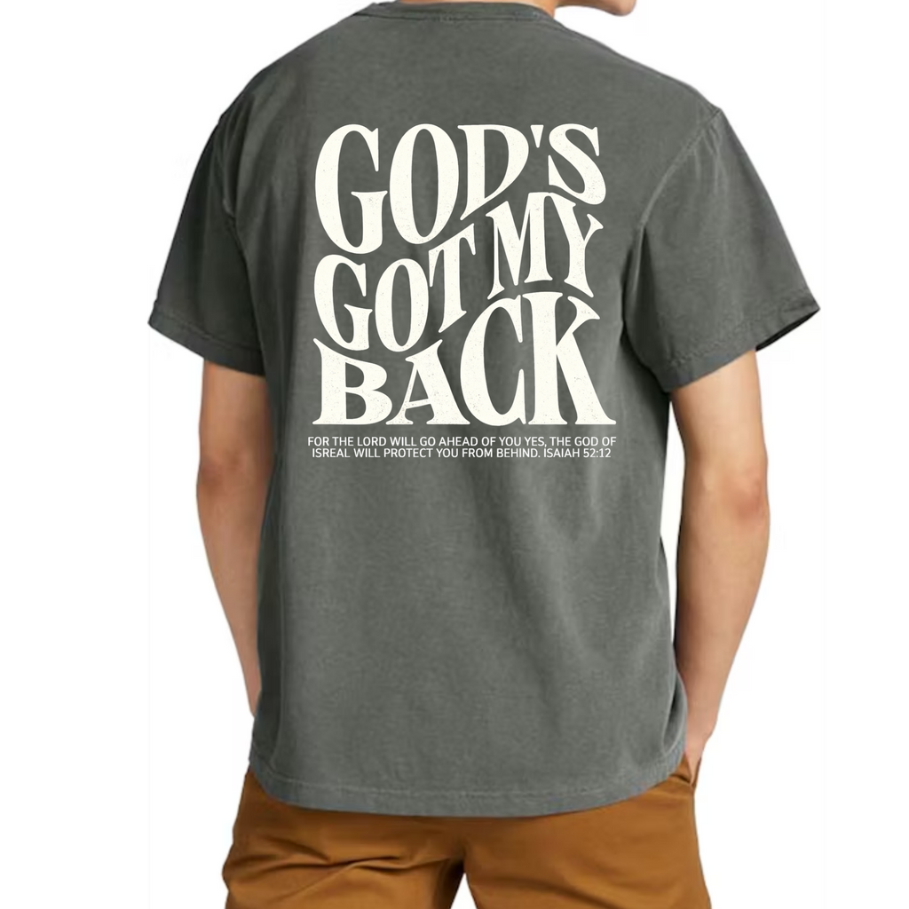 God's got my back comfort color t-shirt