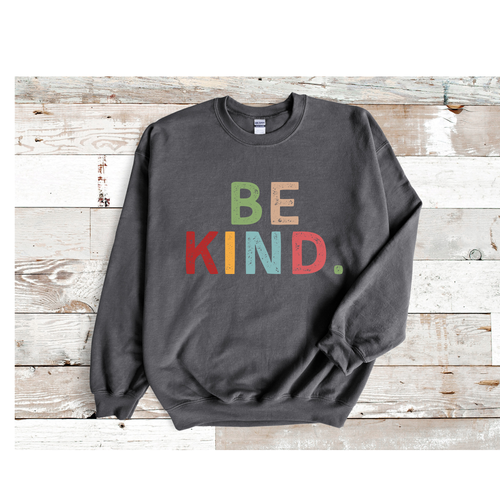 Be Kind. Crewneck Sweatshirt
