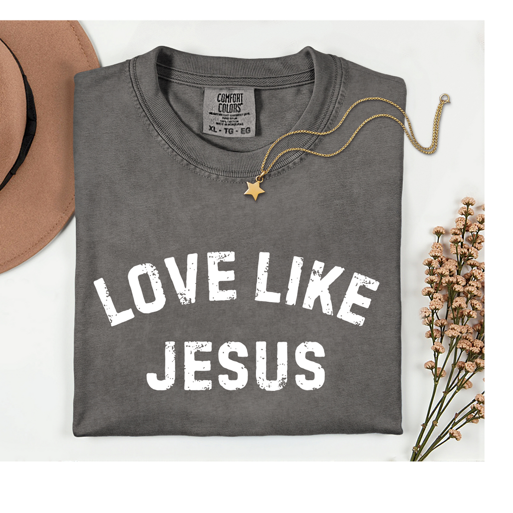 Love like Jesus Comfort Color