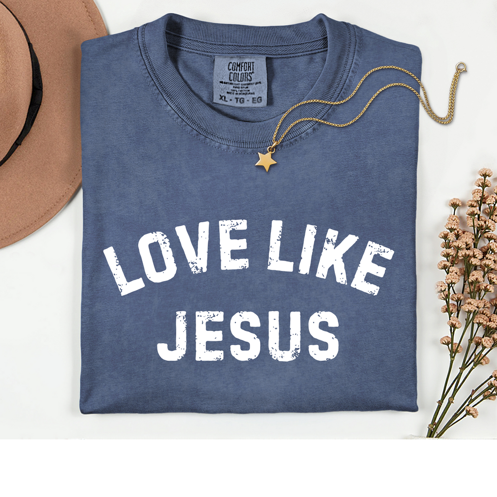 Love like Jesus Comfort Color