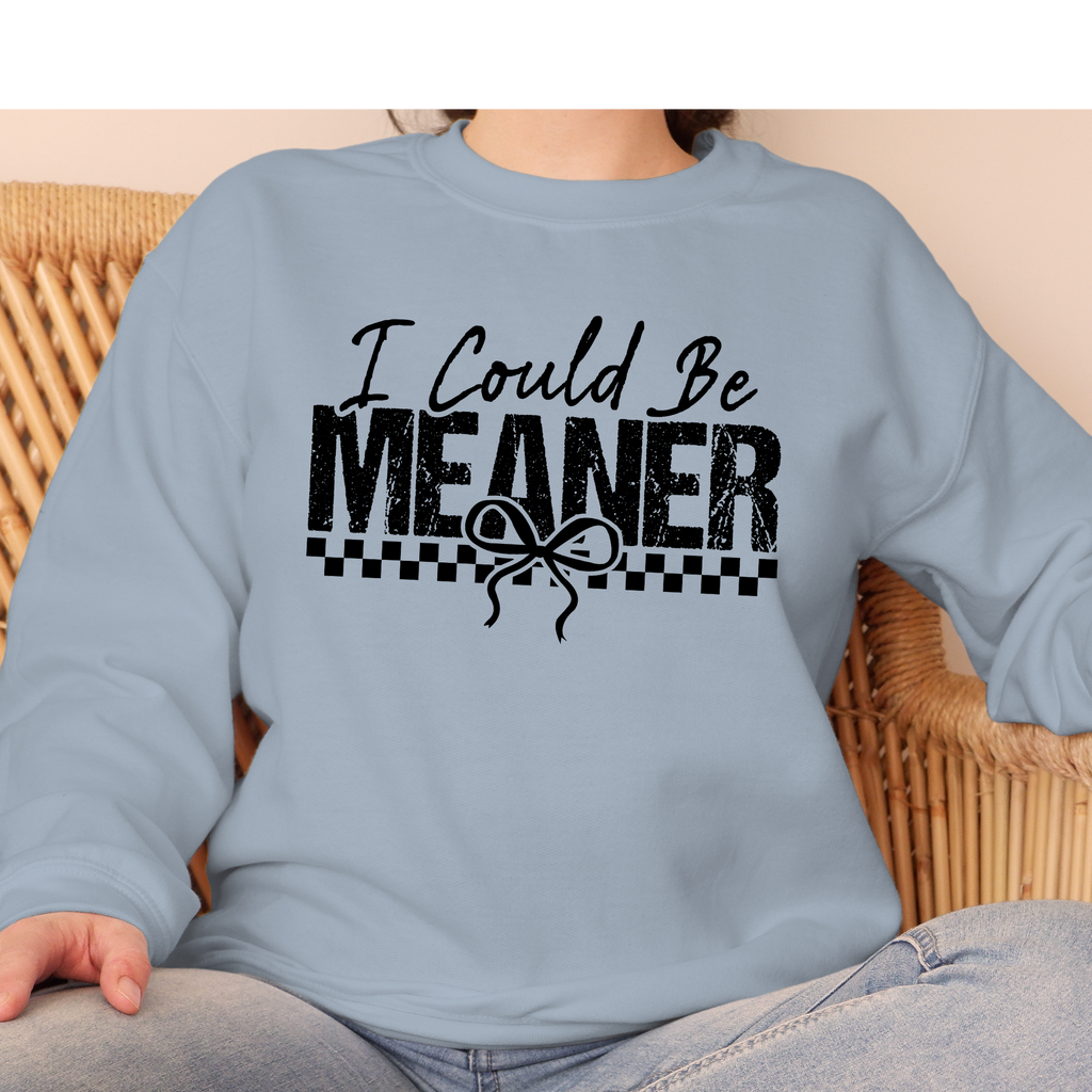 I could be meaner Gildan unisex fit